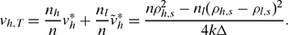 \begin{equation}
v_{h, T} = \frac{n_h}{n} v_h^* + \frac{n_l}{n} \tilde{v}_{h}^* = \frac{n \rho _{h,s}^2 - n_l (\rho _{h,s} - \rho _{l,s})^2}{4 k \Delta }.
\end{equation}