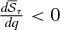 $\frac{d \overline{{\mathcal S}}_{\tau }}{d q} < 0$