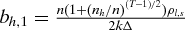 $b_{h,1} = \frac{n (1 + \left( n_h/n \right)^{(T-1)/2}) \rho _{l,s}}{2 k \Delta }$