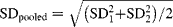 SD_{pooled} = \sqrt {\left ( SD _{1}^{2}  + SD _{2}^{2}\right )/2}