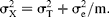 \sigma _{X}^{2} = \sigma _{T}^{2} + \sigma _{e}^{2}/m.