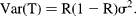 Var(T) = R(1 - R)\sigma ^{2}.