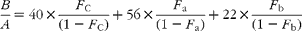 \begin{eqnarray} \frac { B }{ A } = 40\times \frac { F _{C}}{(1 - F _{C})} + 56\times \frac { F _{a}}{(1 - F _{a})} + 22\times \frac { F _{b}}{(1 - F _{b})} \end{eqnarray}