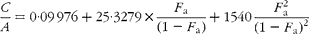 \begin{eqnarray} \frac { C }{ A } = 0\cdot 09\,976 + 25\cdot 3279\times \frac { F _{a}}{(1 - F _{a})} + 1540\frac { F _{a}^{2}}{(1 - F _{a})^{2}} \end{eqnarray}