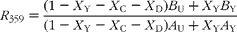 \begin{eqnarray} R _{359} = \frac {(1 - X _{Y} - X _{C} - X _{D}) B _{U} + X _{Y} B _{Y}}{(1 - X _{Y} - X _{C} - X _{D}) A _{U} + X _{Y} A _{Y}} \end{eqnarray}