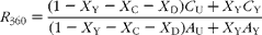 \begin{eqnarray} R _{360} = \frac {(1 - X _{Y} - X _{C} - X _{D}) C _{U} + X _{Y} C _{Y}}{(1 - X _{Y} - X _{C} - X _{D}) A _{U} + X _{Y} A _{Y}} \end{eqnarray}