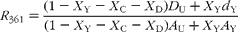 \begin{eqnarray} R _{361} = \frac {(1 - X _{Y} - X _{C} - X _{D}) D _{U} + X _{Y} d _{Y}}{(1 - X _{Y} - X _{C} - X _{D}) A _{U} + X _{Y} A _{Y}} \end{eqnarray}