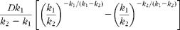 \begin{eqnarray} \frac { Dk _{1}}{ k _{2} - k _{1}}\left [\left (\frac { k _{1}}{ k _{2}}\right )^{ - k _{1}/\left ( k _{1} - k _{2}\right )} - \left (\frac { k _{1}}{ k _{2}}\right )^{ - k _{2}/\left ( k _{1} - k _{2}\right )}\right ] \end{eqnarray}