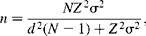 n  = {{ { NZ ^{2}\sigma ^{2}}}\over{{ d ^{2}( N  - 1) +  Z ^{2}\sigma ^{2}}}},