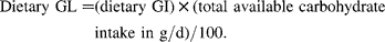 Dietary\,\,GL = (dietary\,\,GI)\times (total\,\,available\,\,carbohydrate\,\,intake\,\,in\,\,g/d)/100.