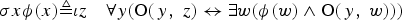 \sigma x \phi \lpar x\rpar \triangleq \iota z \quad \forall y\lpar \hbox{O}\lpar \, y\comma \; z\rpar \leftrightarrow \exists w\lpar \phi \lpar w\rpar \wedge \hbox{O}\lpar \, y\comma \; w\rpar \rpar \rpar \eqno \lpar 4\rpar