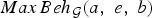 {\cm MaxBeh}_{\cal G}\lpar {a}\comma \; {e}\comma \; {b}\rpar \eqno\lpar 53\rpar