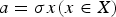 ${a} = \sigma x\lpar x \in X\rpar$