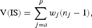 {\rm V} \lpar \hbox{IS}\rpar=\sum_{\,j=a}^p {w_j \lpar n_j - 1\rpar }\comma