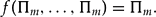 \begin{eqnarray}
f(\Pi _m, \ldots, \Pi _m) = \Pi _m.\end{eqnarray}