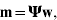 {\bf m} \equals {\bmPsi {\bf w}}\comma