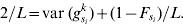 {2 \sol L \equals {\rm var}\kern1.9 \lpar g_{s_{i} }^{k} \rpar \plus \lpar 1 \minus F_{s_{i} } \rpar \sol L.