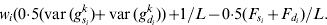 w_{i} \lpar 0{\cdot}5\lpar {\rm var}\, \lpar g_{s_{i} }^{k} \rpar \!\plus {\rm var}\, \lpar g_{d_{i} }^{k} \rpar \rpar \plus \!1\sol L \minus 0{\cdot}5\lpar F_{s_{i} } \plus F_{d_{i} } \rpar \sol L.