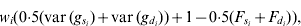 w_{i} \lpar 0{\cdot}5\lpar {\rm var}\, \lpar g_{s_{i} } \rpar \plus {\rm var}\, \lpar g_{d_{i} } \rpar \rpar \plus 1 \minus 0{\cdot}5\lpar F_{s_{i} } \plus F_{d_{i} } \rpar \rpar \comma