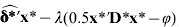 \widehat{{\bmdelta }\ast \prime }{\bf x}\ast \minus \lambda \lpar 0.5{\bf x}\ast \prime {\bf D}\ast {\bf x}\ast \minus \varphi \rpar