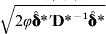 \vskip1\sqrt {2\varphi {\hat{\bmdelta }}\ast \prime {\bf D}\ast ^{\minus {\bf \setnum{1}}} {\hat{\bmdelta }} \ast
