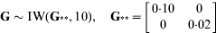 {\bf G}\sim {\rm IW\lpar }{\bf G}_{\ast \ast } \comma 10{\rm \rpar }\comma \quad {\bf G}_{\ast \ast } \equals \left[ {\matrix{ {0{\cdot}10} \tab 0 \cr 0 \tab {0{\cdot}02} \cr} } \right]