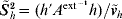 \tilde{S}\hskip1pt_{h}^{\setnum{2}} \equals \lpar h\prime A^{{\rm ext^ {{ \minus \setnum{1}}}}} h\rpar \sol \tilde{v}_{h}