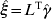 \hat{\hskip-2\xi } \equals L^{\rm T} \hat{\gamma }