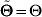 \tilde{\rmTheta } \equals \rmTheta 