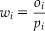 $$w_i \, = \, {{o_i } \over {p_i }}$$