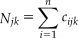 $$\mathop N\nolimits_{jk} &#x003D; \sum\limits_{i &#x003D; 1}^n {\mathop c\nolimits_{ijk} } $$