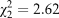 $\chi _2^2 = 2.62$