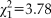 $\chi _1^2 = 3.78$