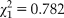 $\chi _1^2\, = \,0.782$