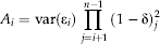 $$A_i = {\mathop{\rm var}} ({\rm\varepsilon} _i )\prod\limits_{\,j = i + 1}^{n - 1} {(1 - {\rm\delta} )_j ^2 } $$