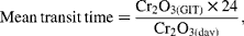 Mean\,transit\,time = {{ {Cr_{2}O_{3(GIT)}\times 24}}\over{{Cr_{2}O_{3(day)}}}},