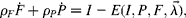 \rho _{ F } \dot {>F} + \rho _{ P } \dot {>P} = I - E ( I , P , F , \rightarrow {>\lambda } ),