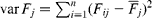 var\, F _{ j } = \sum _{ i = 1}^{ n }( F _{ ij } - \overline{ F }_{ j })^{2}