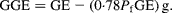 GGE = GE - (0\cdot 78 P _{f}GE)\,g.