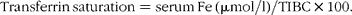 \begin{eqnarray} Transferrin\,saturation = serum\,Fe\,(\mu mol/l)/TIBC\times 100. \end{eqnarray}