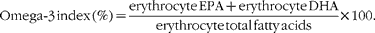 \begin{eqnarray} Omega\hyphen 3\hairsp index\,(\%) = \frac {erythrocyte\,EPA + erythrocyte\,DHA}{erythrocyte\,total\,fatty\,acids}\times 100. \end{eqnarray}
