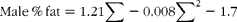 \begin{eqnarray} Male\,\%\,fat = 1.21\sum - 0.008\sum ^{2} - 1.7 \end{eqnarray}