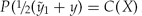 $P(\raise.5ex\hbox{$\scriptstyle 1$}\kern-.1em/ \kern-.15em\lower.25ex\hbox{$\scriptstyle 2$} (\tilde y_1 + y) = C(X)$