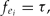 \begin{equation}
f_{e_i } = \tau , \end{equation}