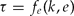 \begin{equation}
\tau = f_e (k,e) \end{equation}