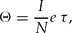 \begin{equation}
\Theta = \frac{I}{N}e\,\tau, \end{equation}