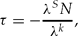 \begin{equation}
\tau = - \frac{{\lambda ^S N}}{{\lambda ^k }}, \end{equation}