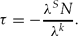 \begin{equation*}
\tau = - \frac{{\lambda ^S N}}{{\lambda ^k }}. \end{equation*}