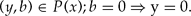 \begin{equation}
(y,b) \in P(x);b = 0 \Rightarrow {\rm y} = 0.
\end{equation}