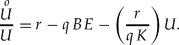 \begin{equation}
\frac{{\mathop U\limits^o}}{U} = r - qBE - \left({\frac{r}{{qK}}} \right)U.\end{equation}